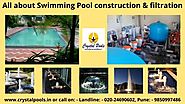 All about Swimming Pool construction & filtration - Crystal Pools