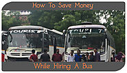 Tips to save money while hiring a tourist bus on rent for any occasion