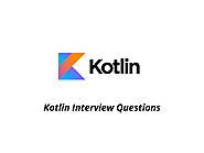 20+ Kotlin Interview Questions & Answers to Prepare in 2019