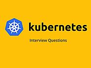 Best Kubernetes Interview Questions in 2019 - Online...