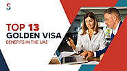 Top 13 Golden Visa Benefits in the UAE in 2024-25