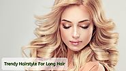 Trendy Hairstyle For Long Hair