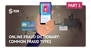 The SEON Fraud Dictionary: Part 1 - Common Online Fraud Types