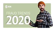 5 Fraud Trends to Watch Out For in 2020 - And How to Prevent Them