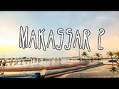 Indonesia Travel Series: Jalan-jalan Men episode Makassar - part 2