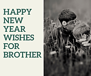 Happy New Year Wishes For Brother 2020 - The new year wishes