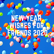 New Year Wishes For Friends 2020 - The new year wishes
