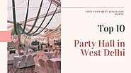 Top 10 Party Halls in West Delhi | PPT