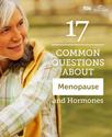 Menopause and Hormones: Common Questions
