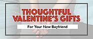 Thoughtful Valentines Gifts For Your New Boyfriend | Swanky Badger