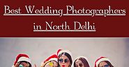 Best Wedding Photographers in North Delhi | Infographic