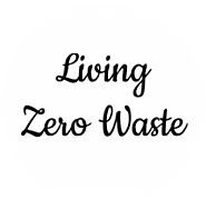 Living Zero Waste • Living zero waste