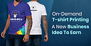 On-Demand T-shirt Printing - A New Business Idea To Lead the Market