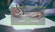 The Time Is Now: Digital Transformation in B2B Platforms