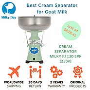 Shop Best Cream Separator for Goat Milk - Milky Day