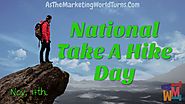 National Take A Hike Day – November 17 - As The Marketing World Turns