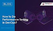 How to Do Performance Testing in DevOps?