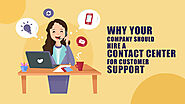 Why Your Business Should Hire a Customer Service Contact Center