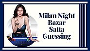 Satta Matka Guessing Chart for Milan Night Bazaar | Milan Night Result | Satta Results