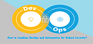 How Can You Combine DevOps and Automation for Robust Security?