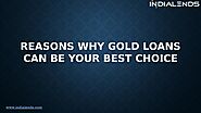 Reasons why Gold Loans can be your best choice