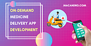 Website at https://www.macandro.com/blog/medicine-delivery-app-development