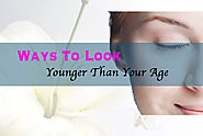 How To Look Younger |10 Easy Ways To Look Younger | Going In Trends