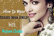 Tips For Pairing Indian Jewellery With Western Outfits | Going In Trends
