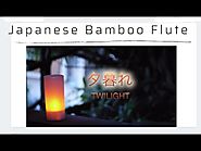 Yugure - Twilight - Japanese Bamboo Flute Shakuhachi | 尺八