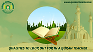 Qualities To Look Out For In a Quran Teacher - Quran For kids