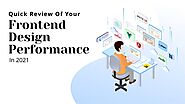 Quick Review of your Frontend Design Performance in 2021