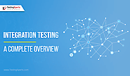 Integration Testing - A Complete Overview | TestingXperts