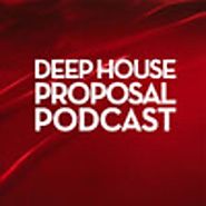 Deep House Proposal Podcast
