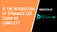 Is the Integration of Dynamics 365 Tough or Complex?