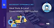 Microsoft Dynamics 365: Ideal State and Local Government’s ERP Solution