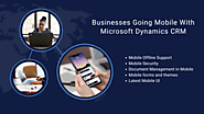 Businesses Going Mobile With Microsoft Dynamics CRM