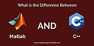 Malab Assignment Help — WHAT IS THE DIFFERENCE BETWEEN MATLAB  AND C++?