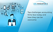 Top challenges accounting firms face today and how they can be overcome - CPA Innovations
