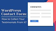 WordPress Contact Form: How to Collect Your Testimonials From It?