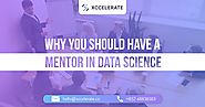 Why You Should Have a Mentor in Data Science | Xccelerate