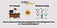 Why is Outsourced Bookkeeping better than hiring full-time in-house bookkeepers?