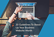 20 Guidelines To Boost-up Your Business Website Worth