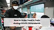 How to Order Food in Train During COVID-19 Pandemic