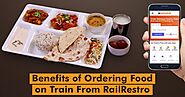 Benefits of ordering food on a train using RailRestro eCatering food service