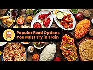 Popular Food Options you Must Order in Train