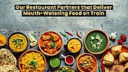 Our Restaurant Partners that Deliver Mouth-Watering Food on Train | RailRestro