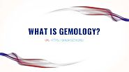 What is Gemology