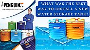 What Was The Best way To Install A New Water Storage Tank?