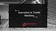 Innovation in Textile Machine