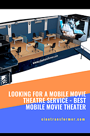 Looking for a Mobile Movie Theatre Service - Best Mobile Movie Theater